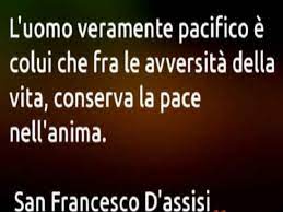 San francesco d'assisi è stato, ed è tutt'oggi, uno dei santi più amati in tutto il mondo. Frasi San Francesco Aforismi Citazioni Immagini E Video A Tutto Donna