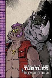 Teenage Mutant Ninja Turtles The Idw Collection Volume 11 Teenage Mutant Ninja Turtles The Idw Collection Volume 8 Kevin Eastman Ben Bates Dustin Weaver Bill Sienkiewicz D Tmnt Ninja Turtles Bebop And Rocksteady