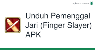 Find latest and old versions. Pemenggal Jari Finger Slayer Apk 5 8 9 Game Android Unduh