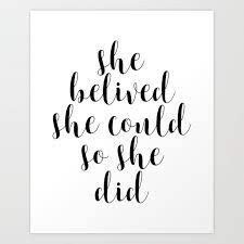 If he ____ (go) on telling lies nobody will believe a word he says. She Believed She Could So She Did Motivational Print Printable Art Inspirational Quote Quote Art Art Print By Artbynikola Society6