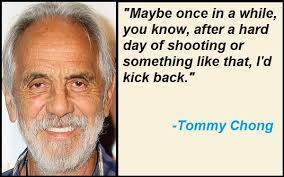 Cheech and chong quotes whoa. Motivational Tommy Chong Quotes And Sayings Tis Quotes