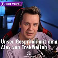 Wie Alex mit Trek Welten eine Star Trek YouTube Community unterhält