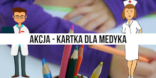KARTKA DLA MEDYKA- OGÓLNOPOLSKA AKCJA UCZNIÓW I NAUCZYCIELI ...