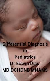 Differential diagnosis in pediatrics eBook : Dias, Dr. Edwin: Amazon.in:  Kindle Store