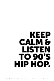 90s printable hip hop quotes from songs rap. Keep Calm Printable 90s Hip Hop Decor Rap Quotes Wall Art Etsy Rap Quotes Quote Posters Rapper Quotes