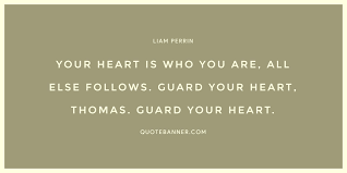 Guarding your heart and protecting your dignity are a little bit more important than clarifying the emotions of someone who's only texting you back three words. Liam Perrin Quote Your Heart Is Who You Are All Else Follows