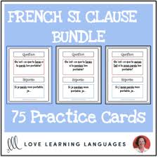 french si clauses 1st 2nd 3rd conditional 75 practice cards bundle