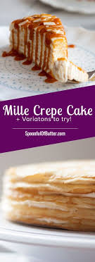 Classic Mille Crepe Cake Variations Recipe Crepe Cake Mille Crepe Cakes Plus