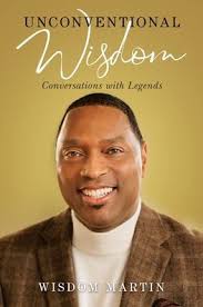 Unconventional Wisdom: Conversations with Legends by Wisdom Martin,  Paperback