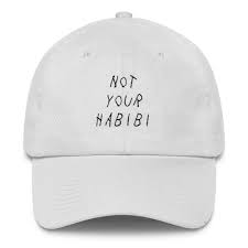 Not Your Habibi Limited Edition White Dad Hat Dad Hats White Dad Hat Hats