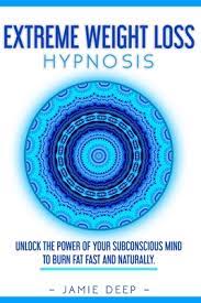 Unlock your mind with hypnosis, nlp and counselling, centurion, gauteng. Extreme Weight Loss Hypnosis Unlock The Power Of Your Subconscious Mind To Burn Fat Fast And Naturally Paperback The Elliott Bay Book Company