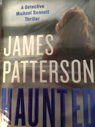 Haunted By James Patterson And James O Born James Patterson Michael Bennett Patterson
