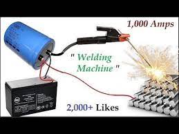 New Invention Make 1000 Amps Welding Machine Using 12v Ups Battery And 220v Capacitor Bank Youtube Welding Machine Welding New Inventions