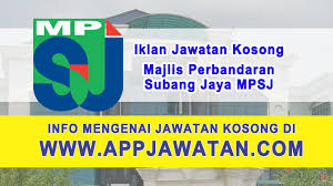 Majlis perbandaran subang jaya telah ditubuhkan pada tahun 1976 mengikut yang dicatatkan dalam akta kerajaan tempatan, tetapi sebelum menggunakan majang perbandaran subang jaya masih dikenali sebagai majlis daerah petaling. Jawatan Kosong Di Majlis Perbandaran Subang Jaya Mpsj 9 Februari 2017 Appjawatan Malaysia