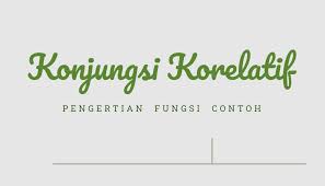 Konjungsi Korelatif Dan 100 Contoh Kalimatnya Microgist