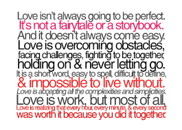 Love Isn T Always Going To Be Perfect It S Not A Fairytale Or A Storybook And It Doesn T Always Come Easy Love Quote Quotespictures Com