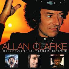 Sideshow: Solo Recordings 1973-1976 by Allan Clarke: Amazon.co.uk: CDs &  Vinyl