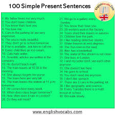 Simple present tense indicates an action which happens in the present, but it isn't necessary for actions to happen right now. 100 Simple Present Tense Example Sentences English Vocabs