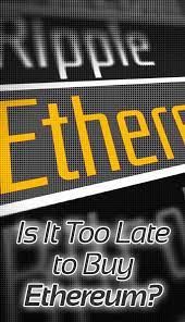 Is It Too Late To Buy Ethereum Stuff To Buy Cryptocurrency Crypto Currencies