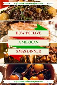 Yes i was making more desserts but if you read the. How To Have A Festive Mexican Christmas Dinner Christmas Food Dinner Holiday Recipes Christmas Mexican Christmas Food