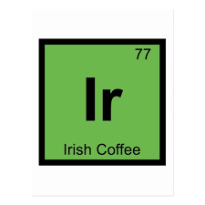 We did not find results for: Ir Irish Coffee Chemistry Periodic Table Symbol Postcard 1 10 By Itselemental The Post Ir Irish Coffee Chemist Coffee Quotes Funny Irish Coffee Chemistry