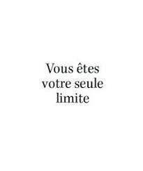Il me court sur le haricot You Are Your Only Limit French Quote Citation Quote Inspiration Phrases Pinterest Quote Citation Inspiration And Tattoo