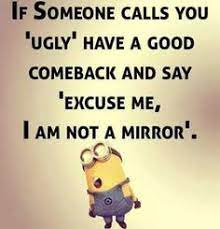You might want to tuck it back in. 38 Roast Poems Ideas Funny Quotes Sarcastic Quotes Funny Insults