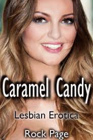 Caramel Candy: Lesbian Erotica by Rock Page