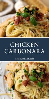 Chicken Carbonara Chicken Carbonara Italian Pasta Dishes Family Feast Recipes