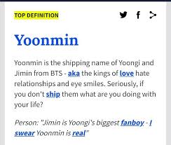 Even Urban Dictionary Agrees Like Oh My Gosh Seriously If You Don T Ship Yoonmin What Are You Doing With Your Life Yoonmin Urban Dictionary Life