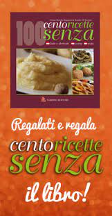 Maybe you would like to learn more about one of these? Ricette Senza