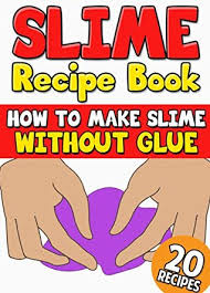 So if you are ready you can follow the step by step instructions or watch the video tutorial. Slime Recipe Book How To Make Slime Without Glue 20 Slime Recipes Inside With Pictures By The Slime Masters