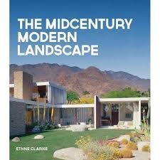 Modern curb appeal ideas 1. The Midcentury Modern Landscape By Ethne Clarke Hardcover Target