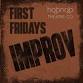 First Fridays IMPROV