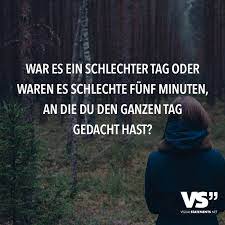 War Es Ein Schlechter Tag Oder Waren Es Schlechte Funf Minuten An Die Du Den Ganzen Tag Gedacht Hast Visual Statements Spruche Zitate Leben Spruche Zitate Nachdenkliche Spruche