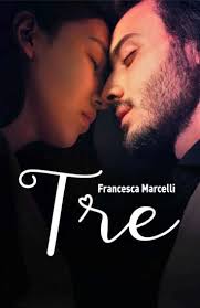 Tre di Francesca Marcelli