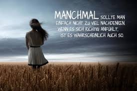Nicht Zu Viel Nachdenken Sprüche Zum Nachdenken