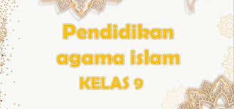 Check spelling or type a new query. Materi Pelajaran Agama Islam Pai Kelas 9 Semester 1 2 Kurikulum 2013 Revisi Terbaru Mas Khoirul