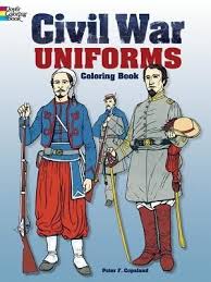 As the uniforms underwent the rigors of war, they turned a brownish color, which inspired the nickname ?butternuts? Civil War Uniforms Coloring Book Book By Peter F Copeland Coloring Books Www Chapters Indigo Ca
