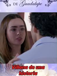 LA ROSA DE GUADALUPE: Villana en la Parte 7 de 8