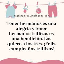 Descargar gratis bonitos mensajes por el día del padre para tu hermano. Mensajes De Cumpleanos Para Trillizos Frasescumple