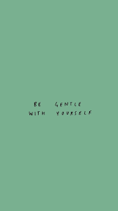 Begentle Selflove Selfcare Selfcareisnotselfish Itsokaytorest Doless Mint Green Wallpaper Iphone Mint Green Wallpaper Green Aesthetic Dark green iphone wallpapers wallpaper cave. mint green wallpaper iphone