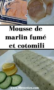 Mousse De Marlin Fume Et Cotomili Mousse Cuisine Fumer