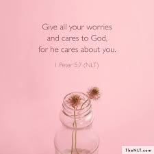 New Living Translation (NLT) - Give all your worries and cares to God, for he  cares about you. 1 Peter 5:7 NLT. #ireadtheNLT | Facebook