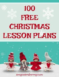 100 Free Christmas Lessons Plans Amy S Wandering Christmas Lesson Plan Christmas Lesson Holiday Lesson Plan