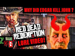 Why did Edgar Ross Kill John Marston ? -Red Dead Redemption Lore