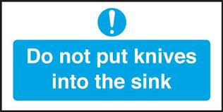 do not put knives into the sink notice