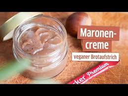 Maronencreme Xucker Rezepte Susse Maronencreme Ohne Zucker Veganer Brotaufstrich Brotaufstrich Maronen Aufstrich