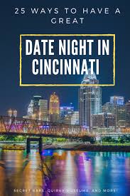 (there are also moments where we hurtle towards the light so fast that one of. 31 Unique Cincinnati Date Night Ideas Consistently Curious