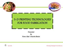 3d printing technologies for food fabrication